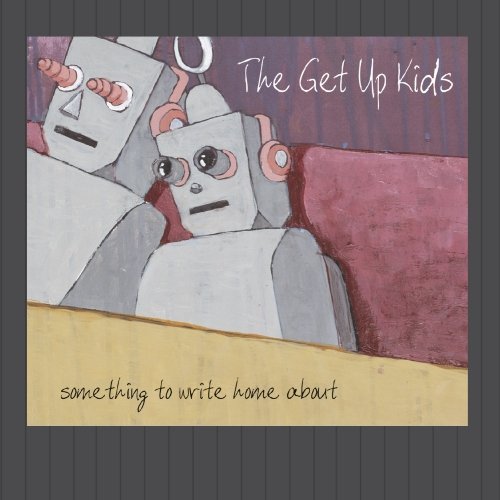 The Get Up Kids - Something To Write Home About