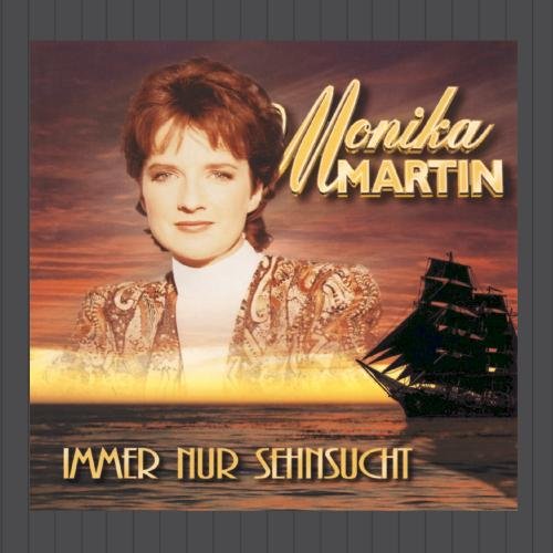 Monika Martin - Immer nur Sehnsucht