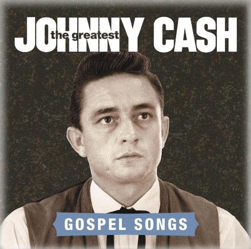 Johnny Cash - The Greatest: Gospel Songs