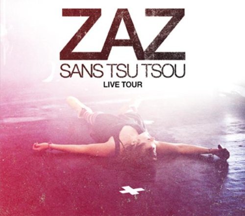 ZAZ - Sans Tsu Tsou - Live Tour