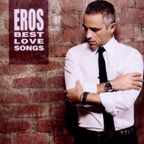 Eros Ramazzotti - Eros Best Love Songs