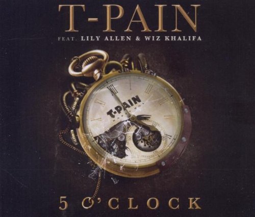 T-Pain - 5 O'Clock (Feat. Lily Allen & Wiz Khalifa) (Maxi)