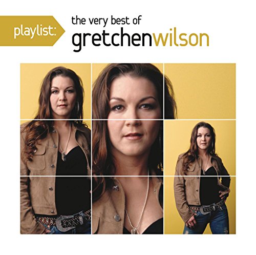 Wilson , Gretchen - Playlist: The Very Best Of Gretchen Wilson