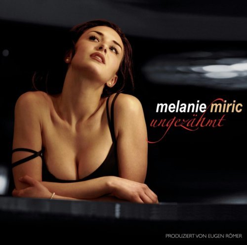 Melanie Miric - Ungezähmt