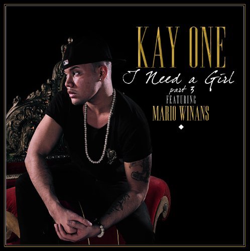 Kay One - I Need a Girl Pt.3 (Feat. Mario Winans)