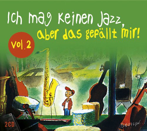  - Ich mag keinen Jazz, aber das gefällt mir! Vol.2