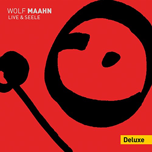 Maahn , Wolf - Live und Seele (Deluxe Edition)