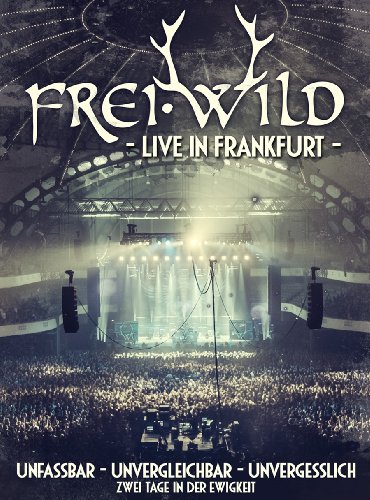 Frei.Wild - Live In Frankfurt:Unfassbar,Unvergleichbar,Unvergesslich, Zwei Tage in der Ewigkeit [DVD-AUDIO]