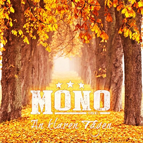 Mono Inc. - An Klaren Tagen