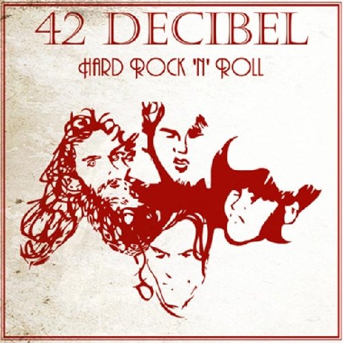 42 Decibel - Hard Rock N'Roll