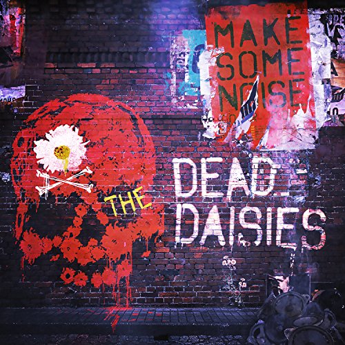  Dead Daisies , The - Make Some Noise