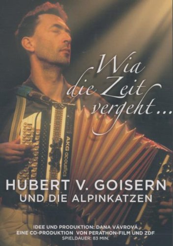 Goisern , Hubert v. und die Alpinkatzen - Hubert von Goisern - Wia die Zeit vergeht