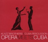 Klazz Brothers & Cuba Percussion - Classic Meets Cuba