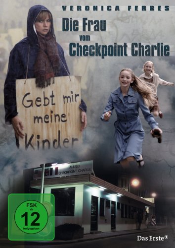 Veith , Ines - Die Frau vom Checkpoint Charlie