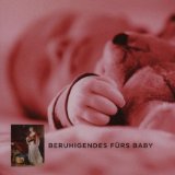  - Die Baby Beruhigungs CD. Der Klang aus Mamas Bauch zum Beruhigen und Einschlafen. 