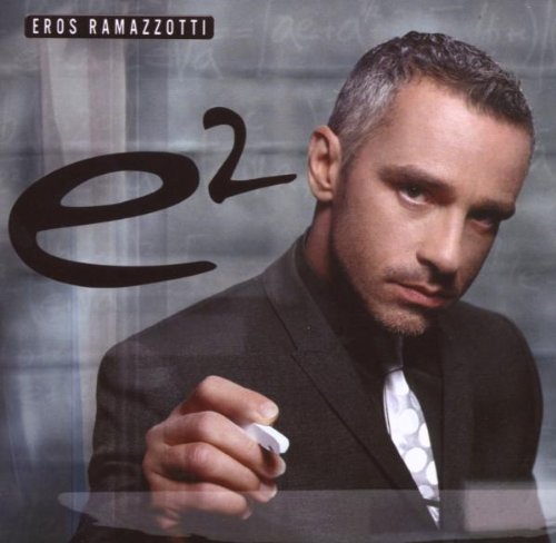 Ramazzotti , Eros - E2