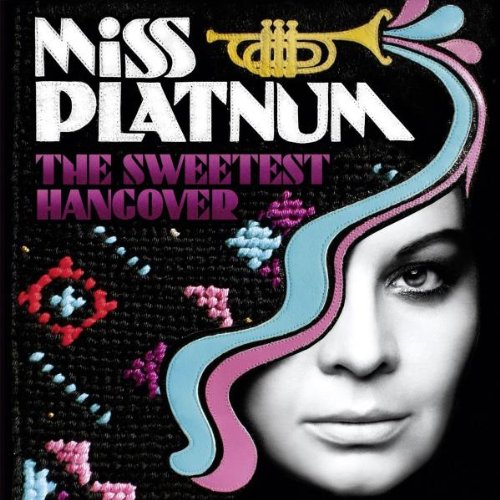 Miss Platnum - The Sweetest Hangover