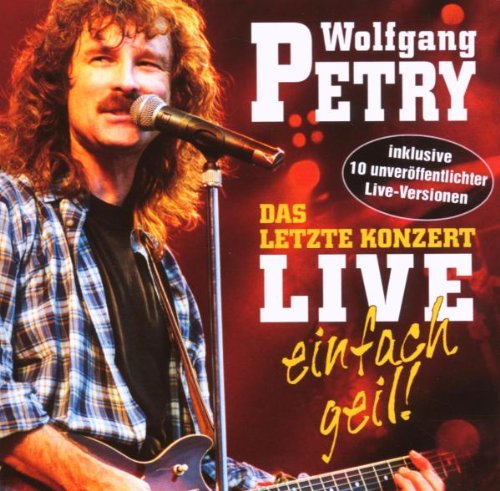 Wolfgang Petry - Das Letzte Konzert-Live-Einfach Geil!