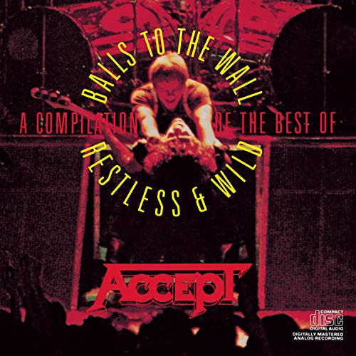 Accept - A Compilation Of Songs From: Restless And Wild & Balls To The Wall