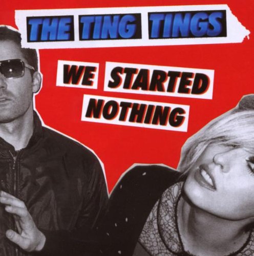 Ting Tings, The - We started nothing