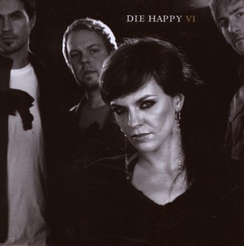 Die Happy - VI