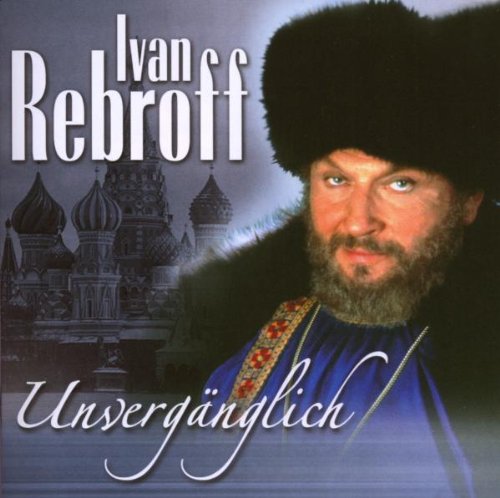 Ivan Rebroff - Unvergänglich