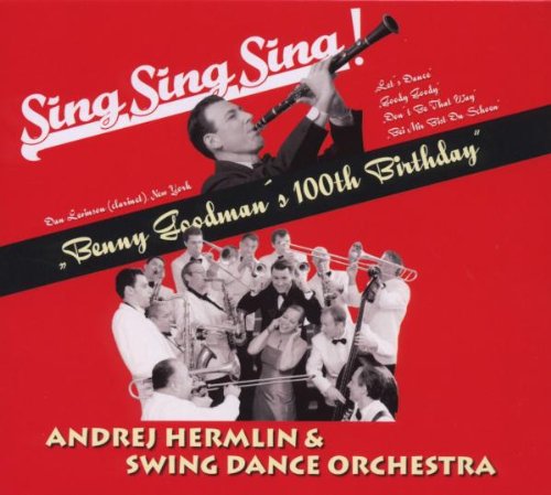 Andrej & Swing Dance Orchestra Hermlin - The 100th Anniversary Benny Goodman Tribute