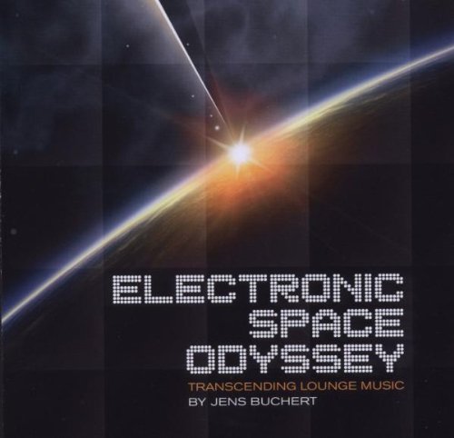 Jens Buchert - Electronic Space Odyssey-Transcending Lounge Music