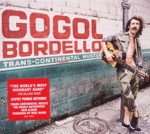 Gogol Bordello - Trans-Continental Hustle