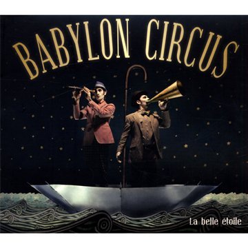 Babylon Circus - La Belle Etoile