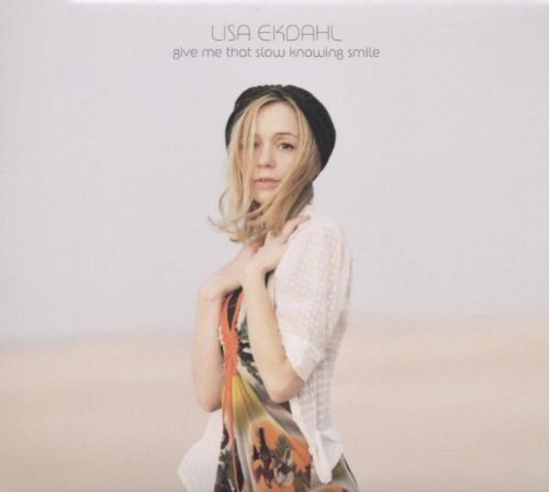 Lisa Ekdahl - Give Me That Slow Knowing Smile