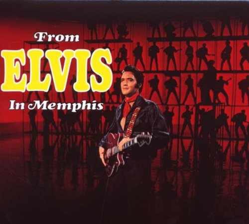 Elvis Presley - From Elvis in Memphis