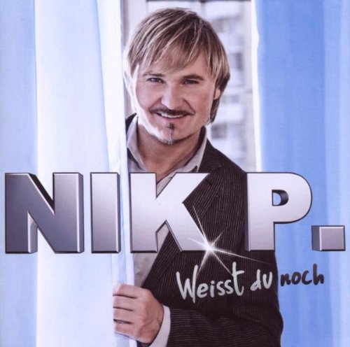 P. , Nik - Weisst du Noch