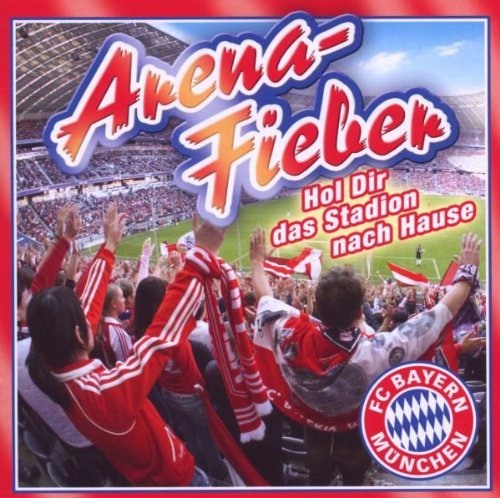 Sampler - FC Bayern München - Arena-Fieber - Hol Dir das Stadion nach Hause