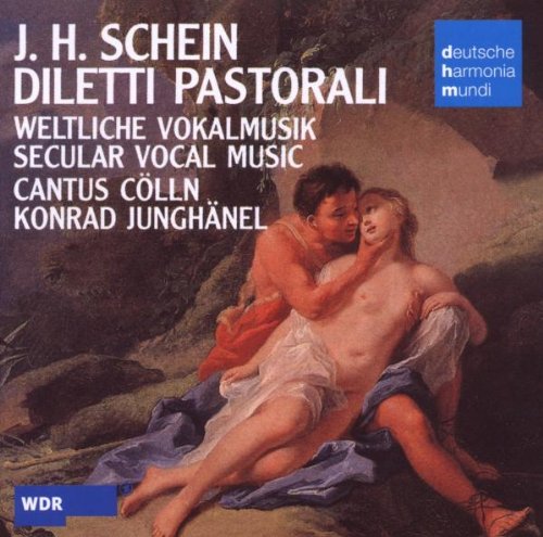 Schein , Johann Hermann - Diletti Pastorali - Weltliche Vokalmusik / Secular Vocal Music (Cantus Cölln, Junghänel)