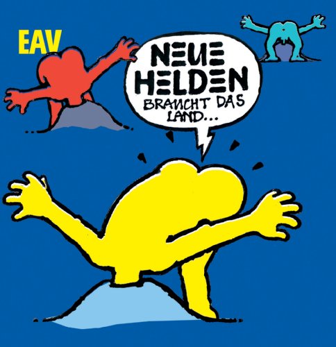 EAV - Neue Helden braucht das Land...