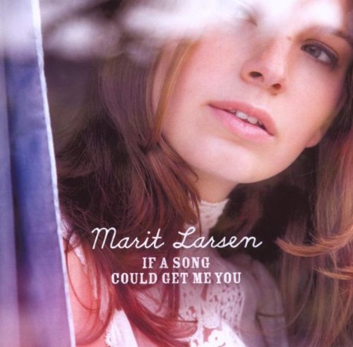 Larsen , Marit - If a Song could get me you