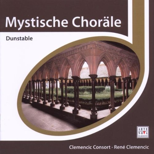 Dunstable , John - Mystische Choräle - Geistliche Musik der englischen Spätgotik (Clemencic Consort, Lambauer, Chum, Mason, Clemencic)