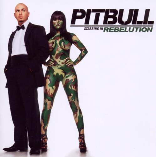 Pitbull - Pitbull Starring in Rebelution