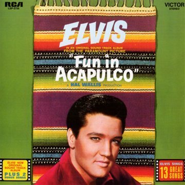 Elvis Presley - Fun in Acapulco