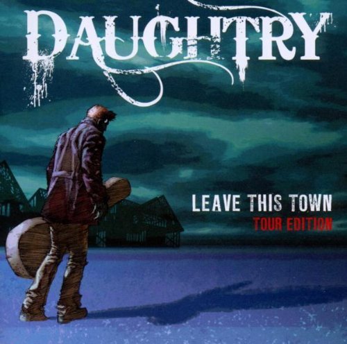 Daughtry - Leave This Town (Tour Edition)