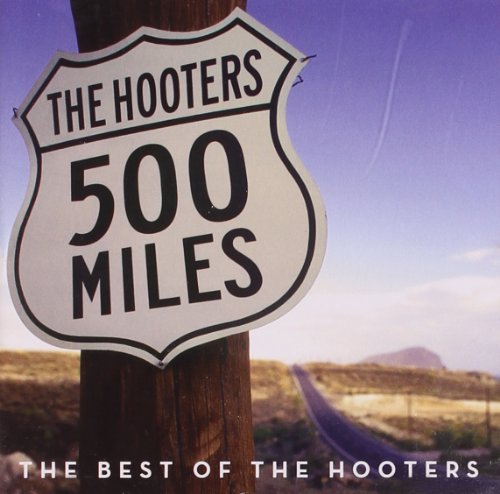 the Hooters - 500 Miles-the Best of