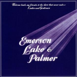 Lake & Palmer Emerson - Welcome Back My Friends to the Show That Never End