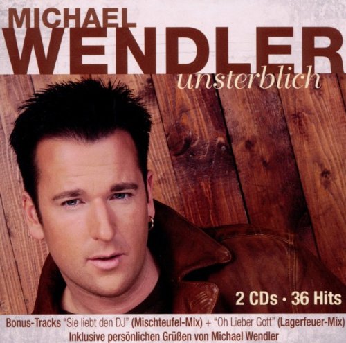 Michael Wendler - Unsterblich