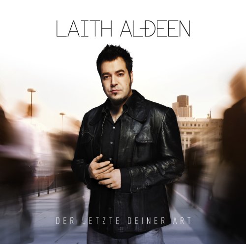 Laith Al-Deen - Der Letzte Deiner Art