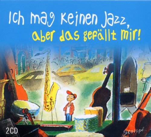  - Ich mag keinen Jazz, aber das gefällt mir!