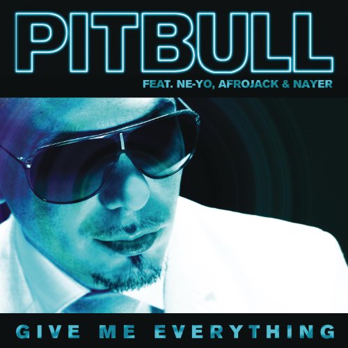 Pitbull - Give Me Everything feat. Ne-Yo, Nayer & Afrojack