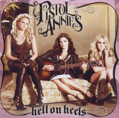 Pistol Annies - Hell on Heels