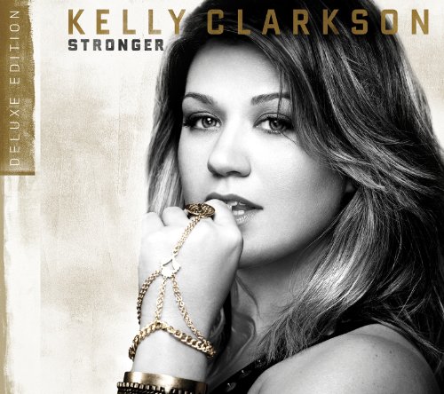 Clarkson , Kelly - Stronger (Deluxe Edition)