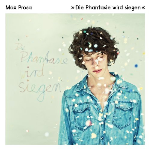 Prosa , Max - Die Phantasie Wird Siegen